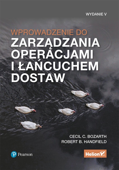 Wprowadzenie do zarządzania operacjami i łańcuchem dostaw. Wydanie V