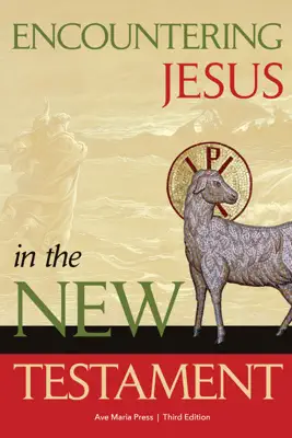 Encountering Jesus in the New Testament [Third Edition] by Ave Maria Press book