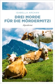 Drei Morde für die MörderMitzi - Isabella Archan