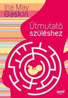 Útmutató szüléshez by Ina May Gaskin