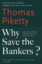 Why Save the Bankers? - Thomas Piketty