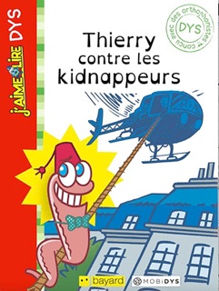 J'aime lire Dys: Thierry contre les kidnappeurs by Paul Martin & Manu Boisteau