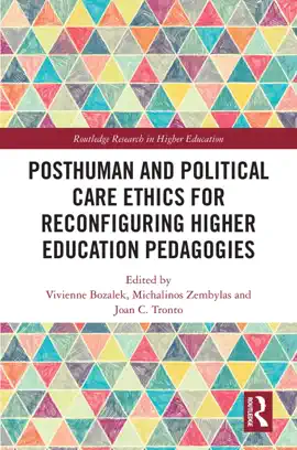 Read: Posthuman and Book Political Care Ethics for Reconfiguring Higher Education Pedagogies