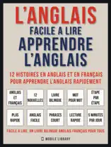 L’Anglais facile a lire - Apprendre l’anglais (Vol 1)