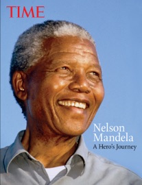 TIME Nelson Mandela - Kelly Knauer & The Editors of TIME