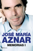 Memorias I - José María Aznar