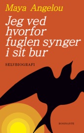 Jeg ved hvorfor fuglen synger i sit bur - Maya Angelou