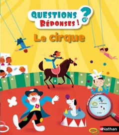 Le cirque - Questions/Réponses - doc dès 5 ans - Séverine Onfroy