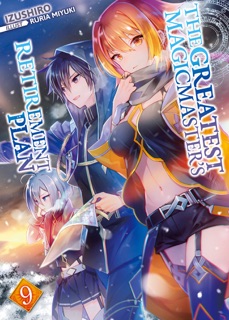 The Greatest Magicmaster's Retirement Plan: Volume 9 by Izushiro