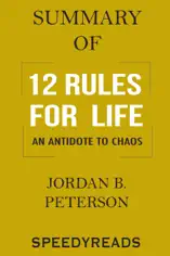 Summary of 12 Rules for Life: An Antidote to Chaos