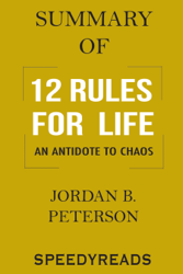 Summary of 12 Rules for Life: An Antidote to Chaos