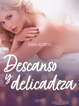 Descanso y delicadeza - un relato corto erótico