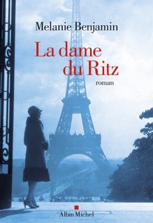 La Dame du Ritz by Melanie Benjamin & Christel Gaillard-Paris