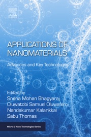 Applications of Nanomaterials - Sneha Bhagyaraj, Oluwatobi Samuel Oluwafemi, Nandakumar Kalarikkal & Sabu Thomas