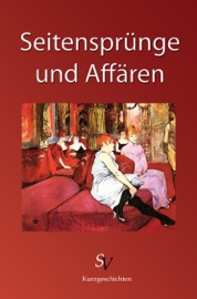 Seitensprünge und Affären - Karin Schweitzer, Eric Schreiber, Karl Plepelits, Astrid Plötner, Andrea Spille, Kerstin Malli, Bibi Bellinda, Hellmut Lemmer, Julian Merrill, Margret Küllmar, Petra Döring, Pia Recht, Anne Zegelmann, Ana Otera, Eva Mileder, Anna Belle, Marlei König, Helga Mäder, Beate Schmidt, Dorothee Goedecke, Daniel Schmidt, Ellen van der Long, Irene Komossa-Scharenberg, rosmarin *, Sigrid Urban, Rosemarie Benke-Bursian, Christine Lawens, Ulrike Zimmermann, Erika Berg, Claudia Gierisch, Franziska Röchter, Harald Herrmann, Werner Leuthner, Kim Johannsen, Deitrich von Bern, Sebastian Balcerowski, Ulf Großmann, Birgitt Flögel, Marlis David, Robert Lünendonk, Ulla Sturmbauer & Marianne Stütz