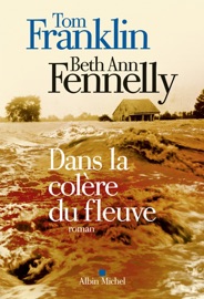 Dans la colère du fleuve - Tom Franklin, Michel Lederer & Beth Ann Fennelly