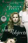 Sharp Objects by Gillian Flynn Book Summary, Reviews and Downlod