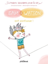 Sam & Watson ont confiance ! Ghislaine Dulier & Bérengère Delaporte