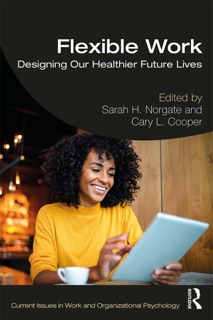 Flexible Work by Sarah H. Norgate & Cary L. Cooper