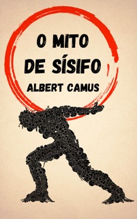 O Mito de Sísifo by Albert Camus