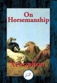 On Horsemanship - Xenophon