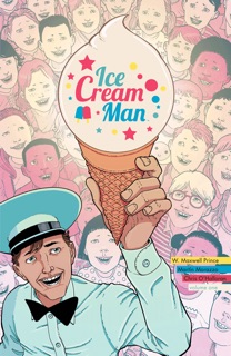 Ice Cream Man Vol. 1: Rainbow Sprinkles by W. Maxwell Prince, Chris O'Halloran & Martin Morazzo