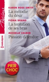 La mélodie du désir - La tentation de ses bras - Passion défendue