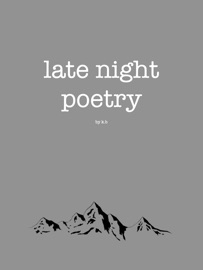 late night poetry - K.B.
