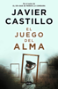 El juego del alma - Javier Castillo