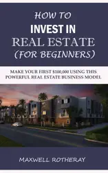 How to Invest in Real Estate (For Beginners)