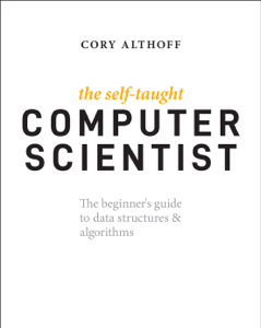 The Self-Taught Computer Scientist - Cory Althoff Cover Art