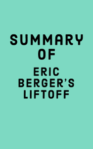 Summary of Eric Berger's Liftoff - Falcon Press Cover Art