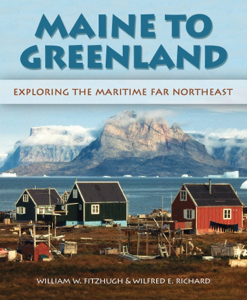 Maine to Greenland - Wilfred E. Richard & William Fitzhugh Maine to Greenland - Wilfred E. Richard & William Fitzhugh