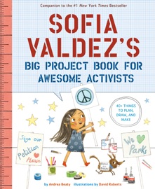 Book Sofia Valdez's Big Project Book for Awesome Activists - Andrea Beaty & David Roberts