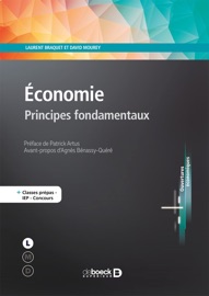 Économie : Principes fondamentaux - Patrick Artus, Agnes Benassy-Quere, Laurent Braquet & David Mourey