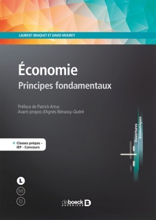 Économie : Principes fondamentaux by Patrick Artus, Agnes Benassy-Quere, Laurent Braquet & David Mourey