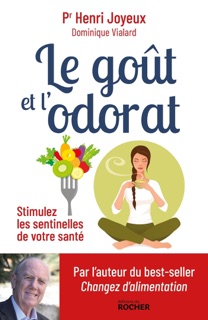Le goût et l'odorat by Pr Henri Joyeux & Dominique Vialard