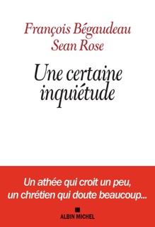 Une certaine inquiétude by François Bégaudeau & Sean James Rose