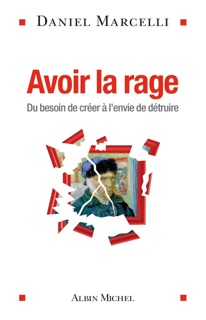 Avoir la rage by Daniel Marcelli