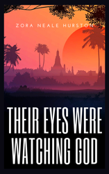 Their Eyes Were Watching God