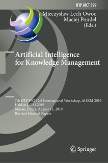 Artificial Intelligence for Knowledge Management by Mieczysław Lech Owoc & Maciej Pondel