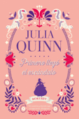 Primero llegó el escándalo - Julia Quinn