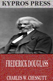 Frederick Douglass Charles W. Chesnutt