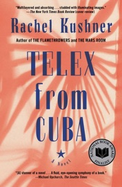 Telex from Cuba - Rachel Kushner