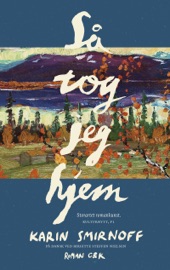 Så tog jeg hjem - Karin Smirnoff