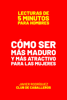 Cómo Ser Más Maduro Y Más Atractivo Para Las Mujeres - Javier Rodriguez