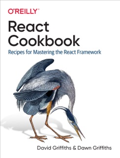 React Cookbook by David Griffiths & Dawn Griffiths