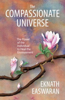 The Compassionate Universe by Eknath Easwaran