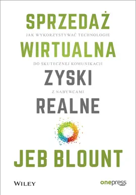 Sprzedaż wirtualna, zyski realne. Jak wykorzystywać technologie do skutecznej komunikacji z nabywcami