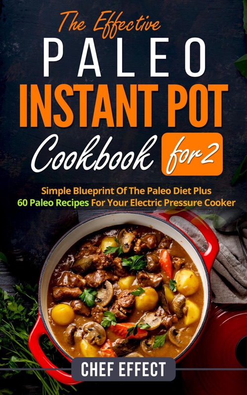 The Effective Paleo Instant Pot Coobook for 2
